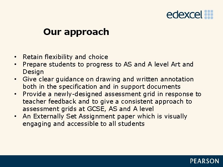 Our approach • Retain flexibility and choice • Prepare students to progress to AS