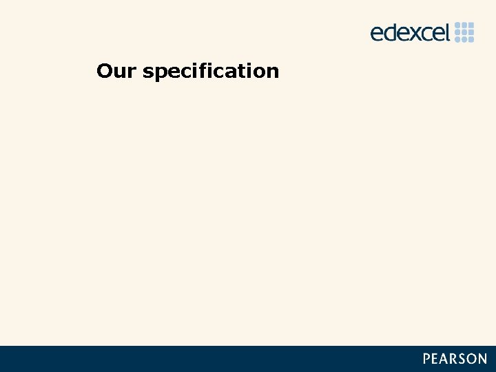 Our specification 