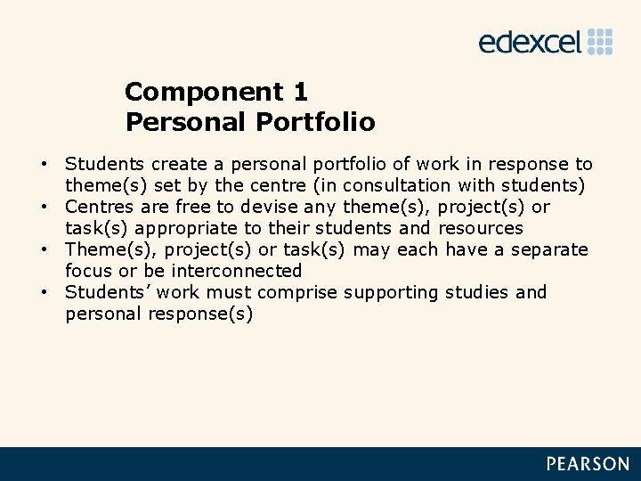 Component 1 Personal Portfolio • Students create a personal portfolio of work in response