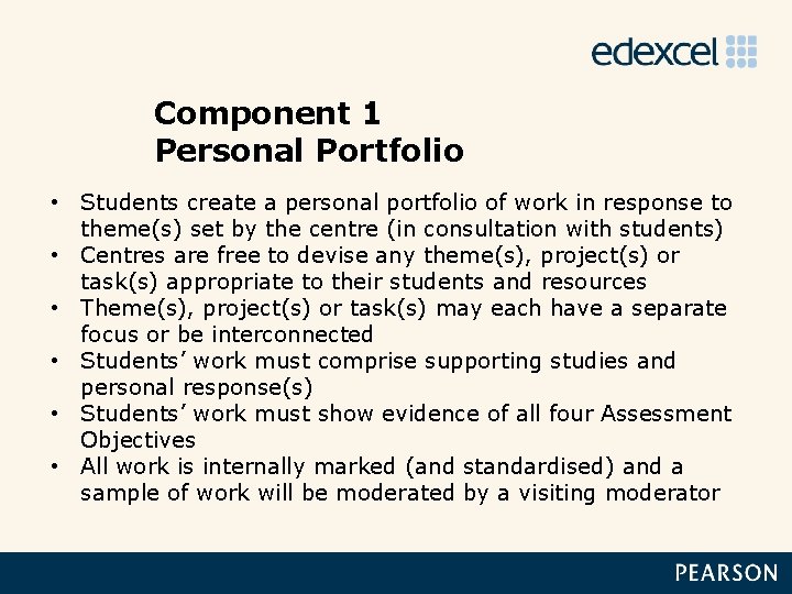 Component 1 Personal Portfolio • Students create a personal portfolio of work in response