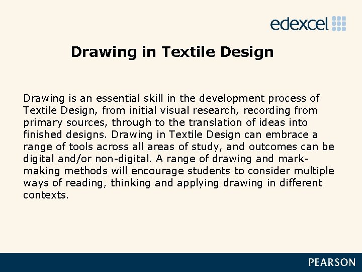Drawing in Textile Design Drawing is an essential skill in the development process of