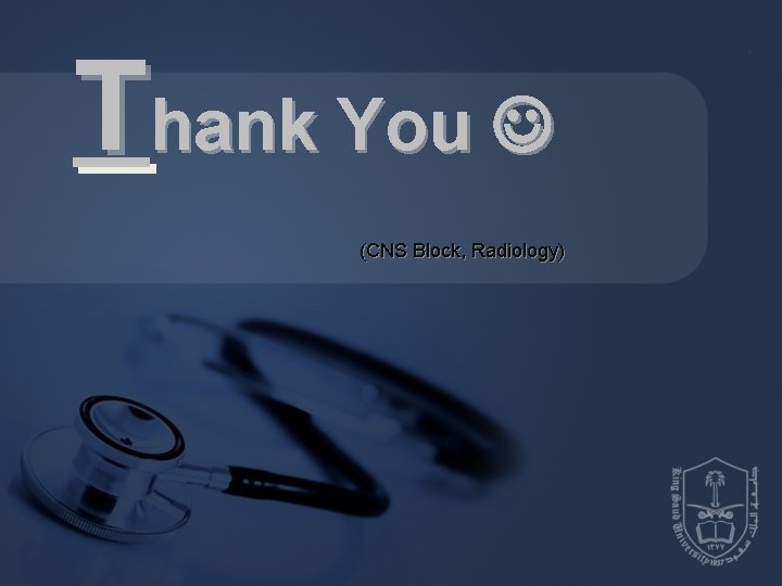 Thank You (CNS Block, Radiology) 
