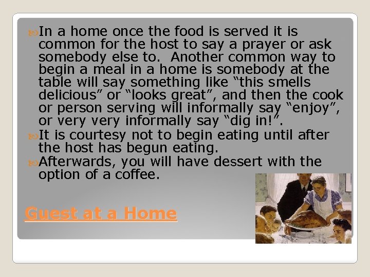  In a home once the food is served it is common for the