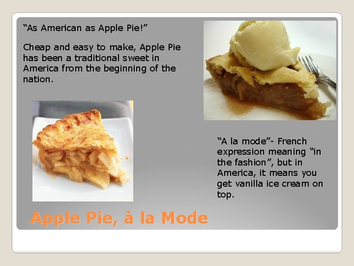 “As American as Apple Pie!” Cheap and easy to make, Apple Pie has been
