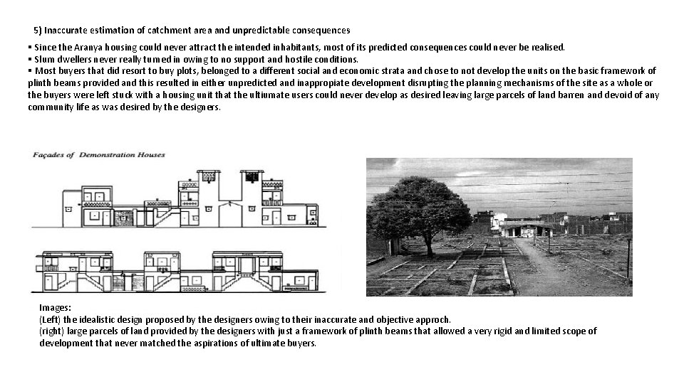 5) Inaccurate estimation of catchment area and unpredictable consequences § Since the Aranya housing