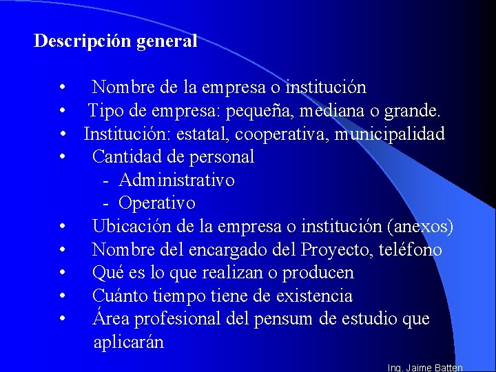 Descripción general • Nombre de la empresa o institución • Tipo de empresa: pequeña,