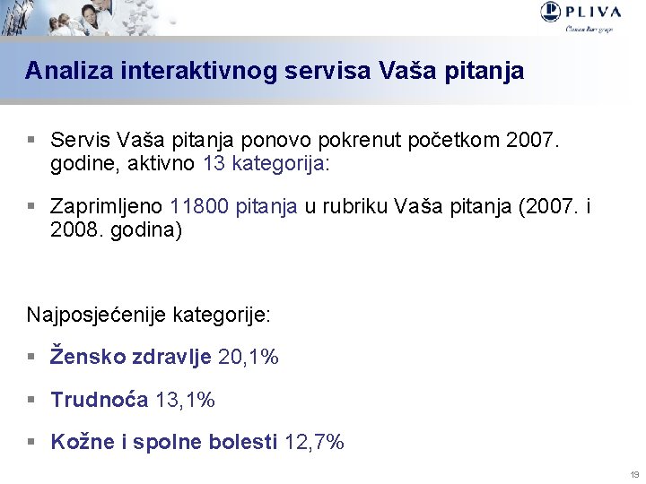 Analiza interaktivnog servisa Vaša pitanja § Servis Vaša pitanja ponovo pokrenut početkom 2007. godine,