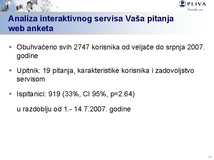 Analiza interaktivnog servisa Vaša pitanja web anketa § Obuhvaćeno svih 2747 korisnika od veljače