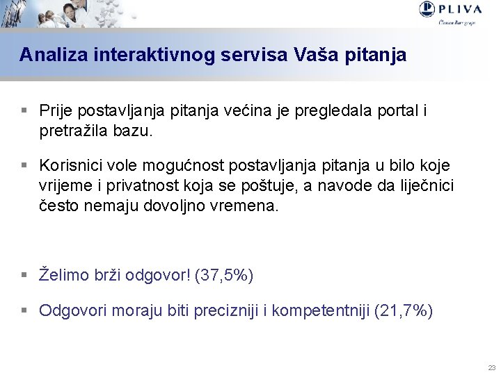 Analiza interaktivnog servisa Vaša pitanja § Prije postavljanja pitanja većina je pregledala portal i