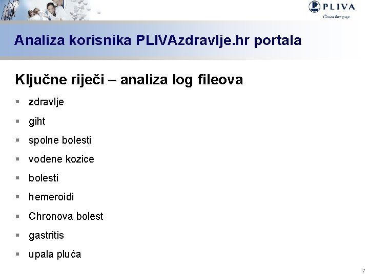 Analiza korisnika PLIVAzdravlje. hr portala Ključne riječi – analiza log fileova § zdravlje §