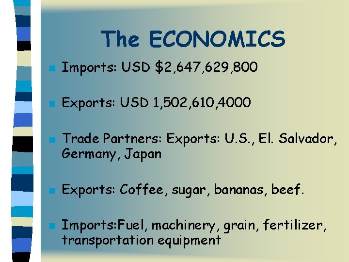 The ECONOMICS n Imports: USD $2, 647, 629, 800 n Exports: USD 1, 502,