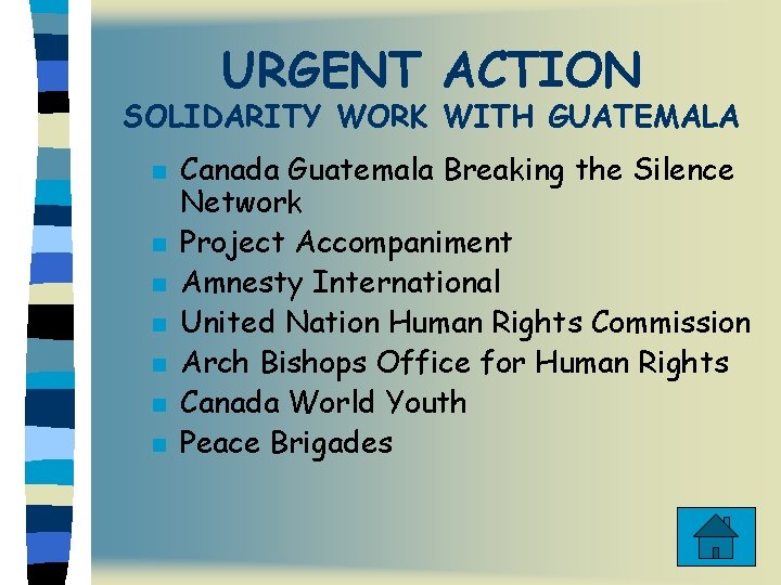 URGENT ACTION SOLIDARITY WORK WITH GUATEMALA n n n n Canada Guatemala Breaking the