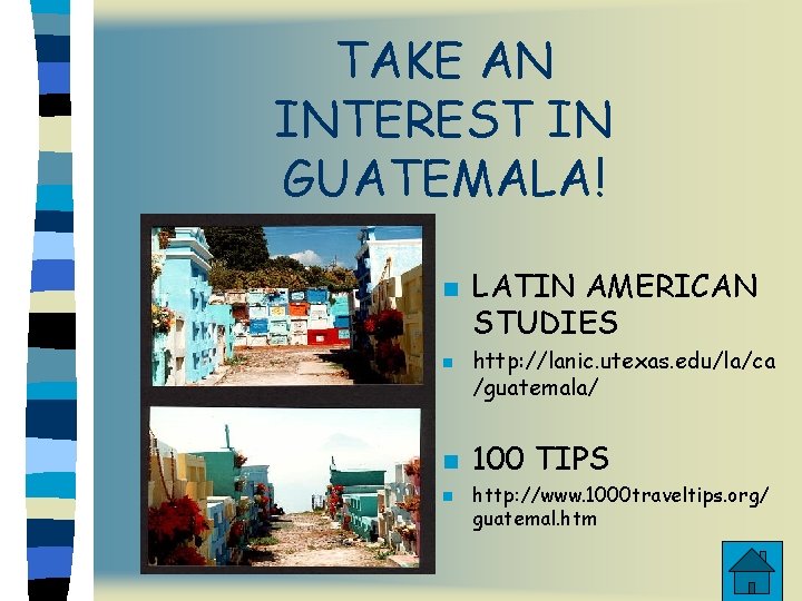 TAKE AN INTEREST IN GUATEMALA! n n LATIN AMERICAN STUDIES http: //lanic. utexas. edu/la/ca