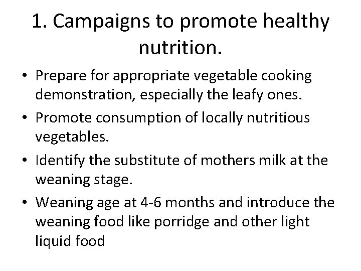 1. Campaigns to promote healthy nutrition. • Prepare for appropriate vegetable cooking demonstration, especially