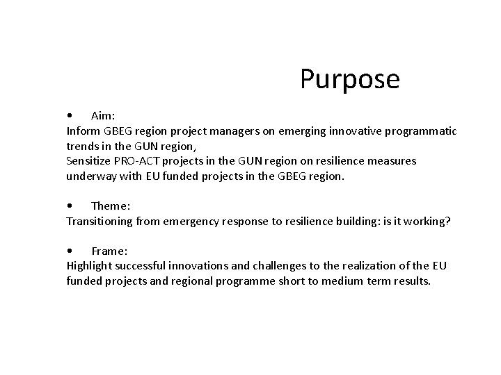  Purpose • Aim: Inform GBEG region project managers on emerging innovative programmatic trends