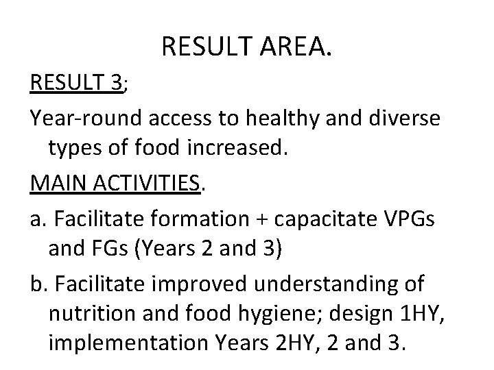 RESULT AREA. RESULT 3; Year-round access to healthy and diverse types of food increased.