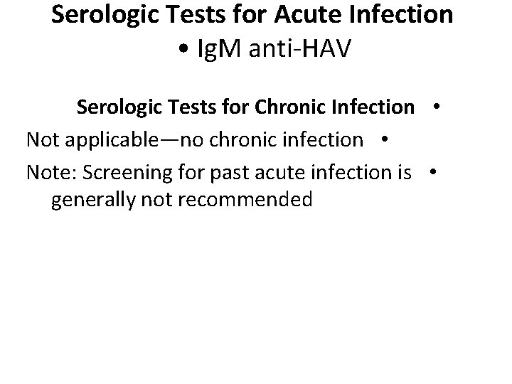 Serologic Tests for Acute Infection • Ig. M anti-HAV Serologic Tests for Chronic Infection