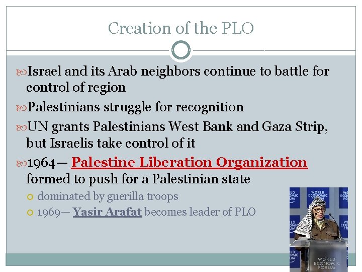 Creation of the PLO Israel and its Arab neighbors continue to battle for control