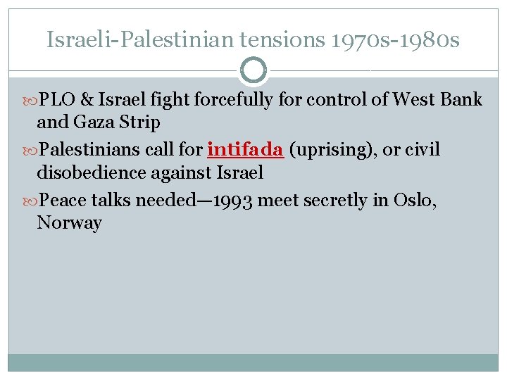 Israeli-Palestinian tensions 1970 s-1980 s PLO & Israel fight forcefully for control of West