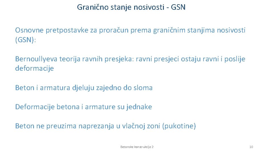 Granično stanje nosivosti - GSN Osnovne pretpostavke za proračun prema graničnim stanjima nosivosti (GSN):