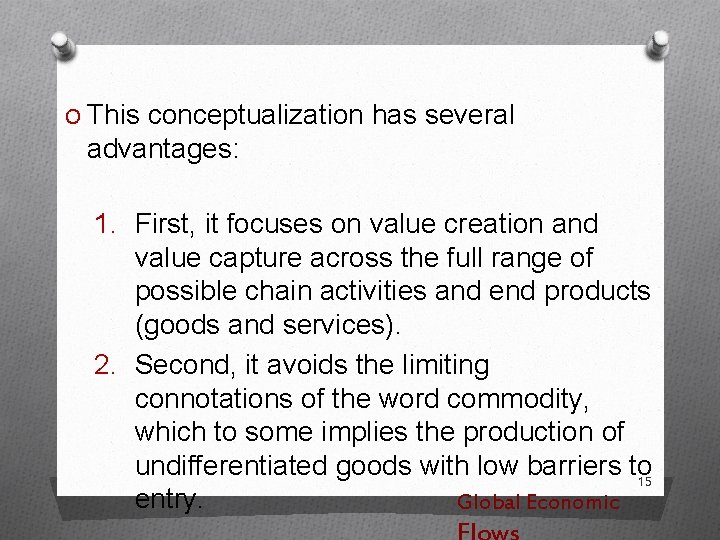 O This conceptualization has several advantages: 1. First, it focuses on value creation and