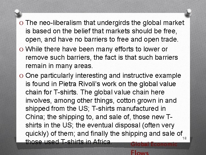 O The neo-liberalism that undergirds the global market is based on the belief that