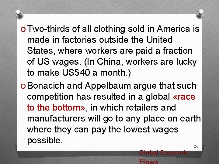 O Two-thirds of all clothing sold in America is made in factories outside the