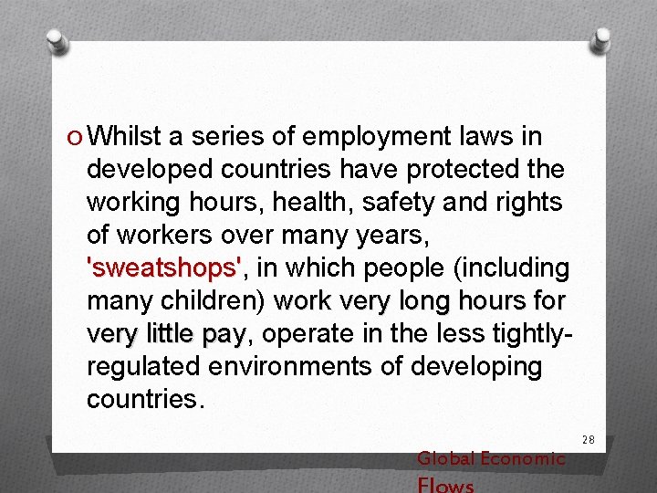 O Whilst a series of employment laws in developed countries have protected the working