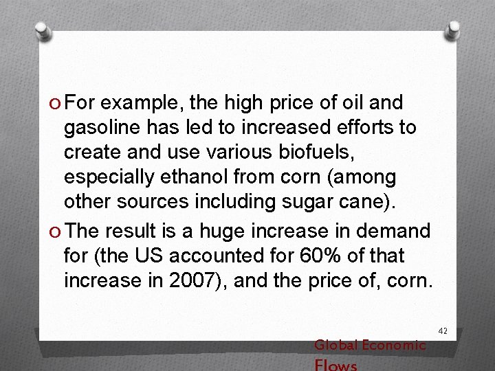 O For example, the high price of oil and gasoline has led to increased