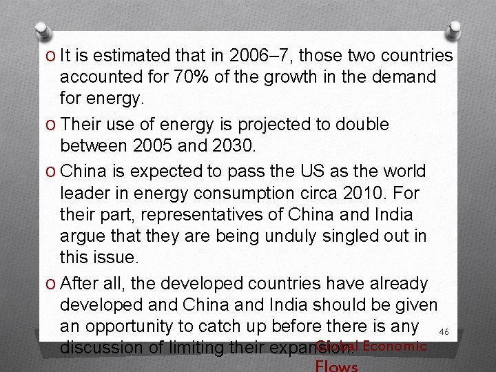 O It is estimated that in 2006– 7, those two countries accounted for 70%