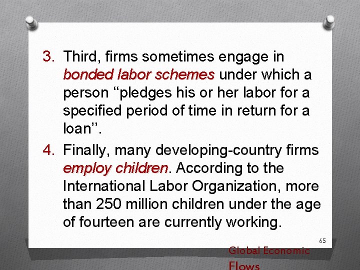 3. Third, firms sometimes engage in bonded labor schemes under which a person ‘‘pledges