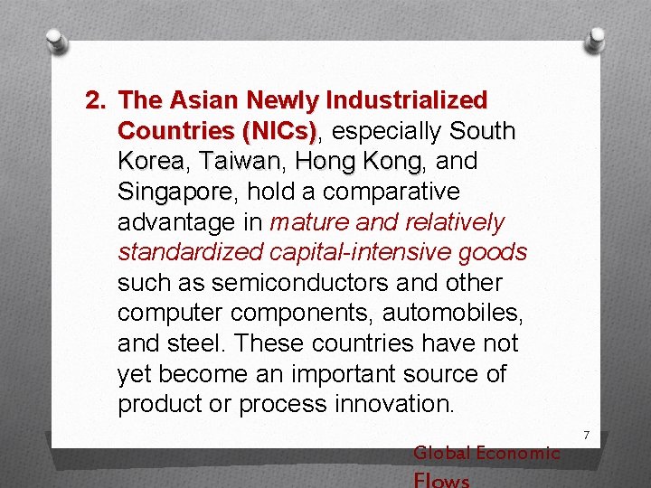 2. The Asian Newly Industrialized Countries (NICs), (NICs) especially South Korea, Korea Taiwan, Taiwan