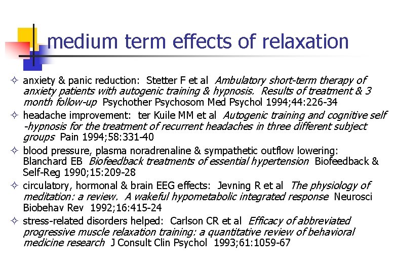 medium term effects of relaxation ² anxiety & panic reduction: Stetter F et al