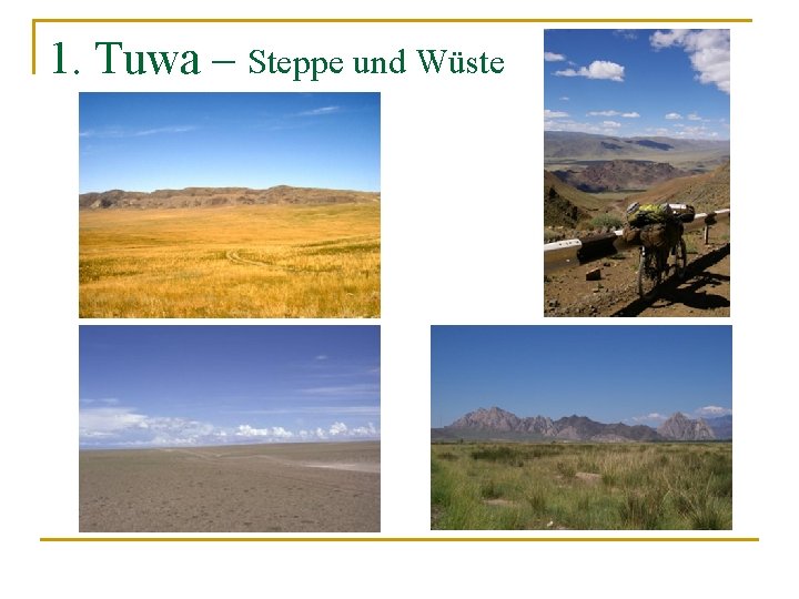 1. Tuwa – Steppe und Wüste 