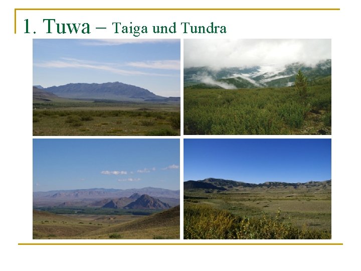 1. Tuwa – Taiga und Tundra 