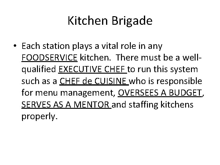 Kitchen Brigade • Each station plays a vital role in any FOODSERVICE kitchen. There