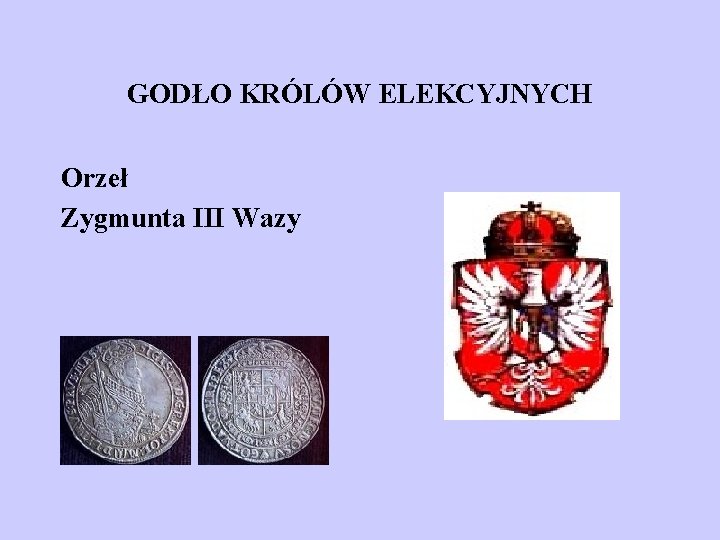 GODŁO KRÓLÓW ELEKCYJNYCH Orzeł Zygmunta III Wazy 