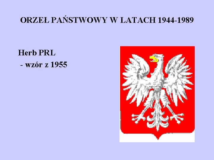 ORZEŁ PAŃSTWOWY W LATACH 1944 -1989 Herb PRL - wzór z 1955 