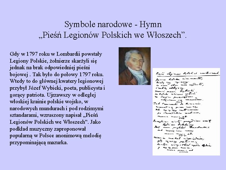 Symbole narodowe - Hymn „Pieśń Legionów Polskich we Włoszech”. Gdy w 1797 roku w