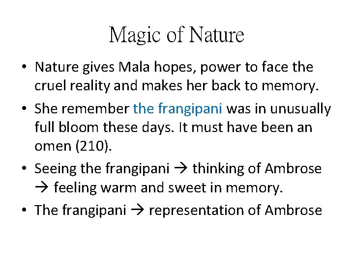 Magic of Nature • Nature gives Mala hopes, power to face the cruel reality