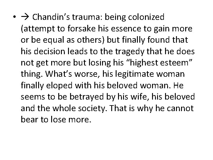  • Chandin’s trauma: being colonized (attempt to forsake his essence to gain more