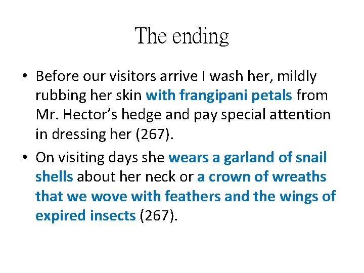 The ending • Before our visitors arrive I wash her, mildly rubbing her skin
