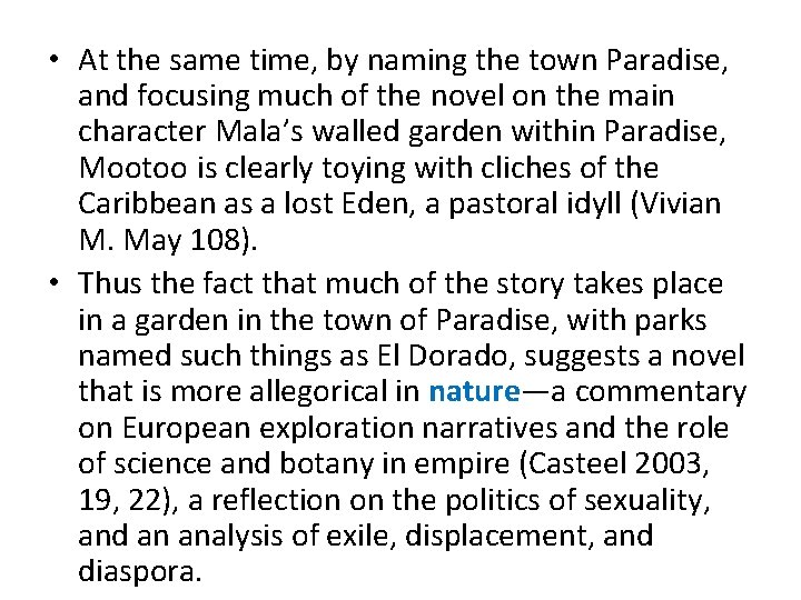  • At the same time, by naming the town Paradise, and focusing much