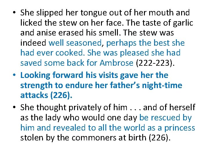  • She slipped her tongue out of her mouth and licked the stew