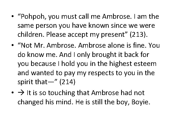  • “Pohpoh, you must call me Ambrose. I am the same person you