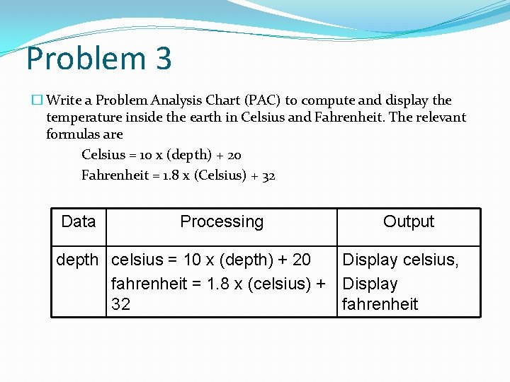 Problem 3 � Write a Problem Analysis Chart (PAC) to compute and display the