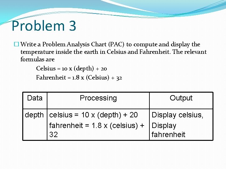 Problem 3 � Write a Problem Analysis Chart (PAC) to compute and display the Problem 3 � Write a Problem Analysis Chart (PAC) to compute and display the