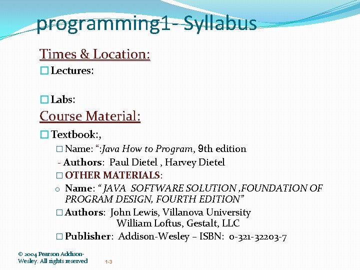 programming 1 - Syllabus Times & Location: �Lectures: �Labs: Course Material: �Textbook: , �