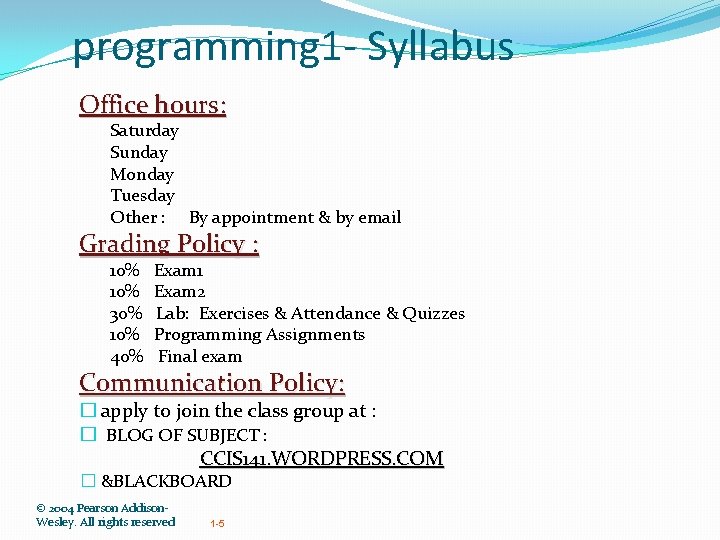 programming 1 - Syllabus Office hours: Saturday Sunday Monday Tuesday Other : By appointment