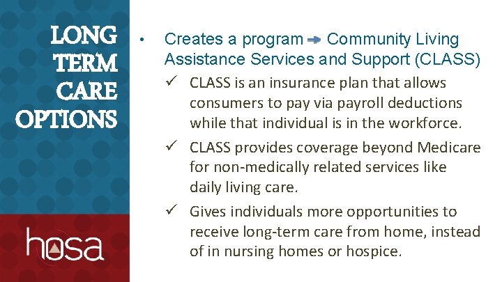 LONG TERM CARE OPTIONS • Creates a program Community Living Assistance Services and Support